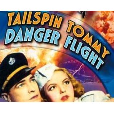 TAILSPIN TOMMY IN DANGER FLIGHT, 1939
