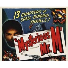 THE MYSTERIOUS MR M, 13 CHAPTER SERIAL, 1946